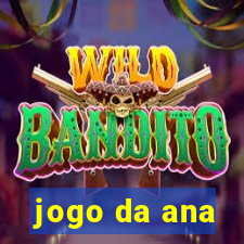 jogo da ana